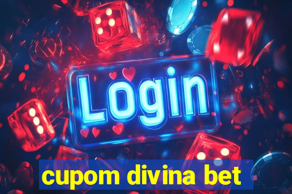 cupom divina bet